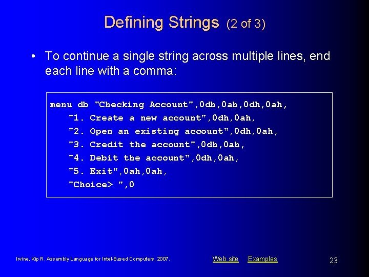 Defining Strings (2 of 3) • To continue a single string across multiple lines,