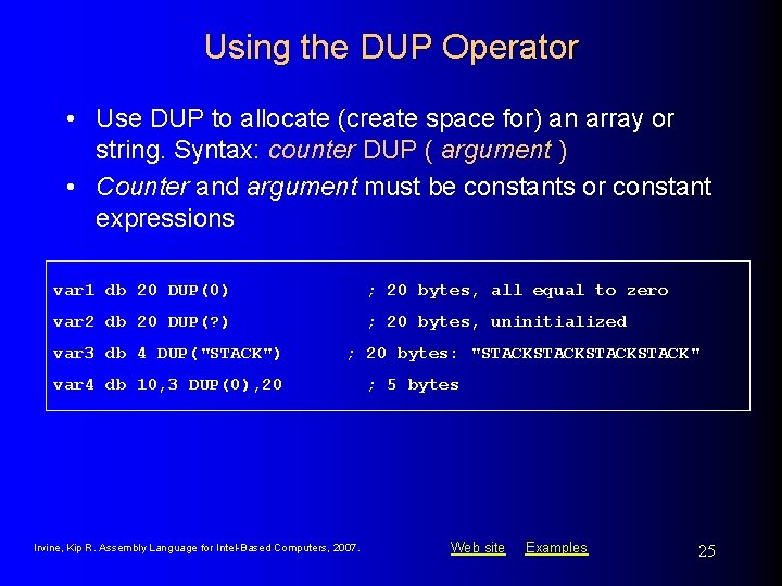 Using the DUP Operator • Use DUP to allocate (create space for) an array