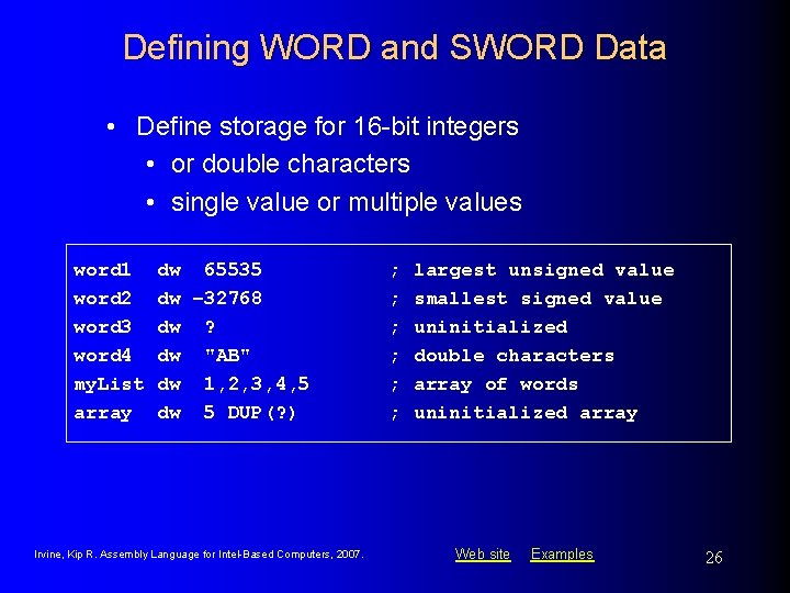 Defining WORD and SWORD Data • Define storage for 16 -bit integers • or