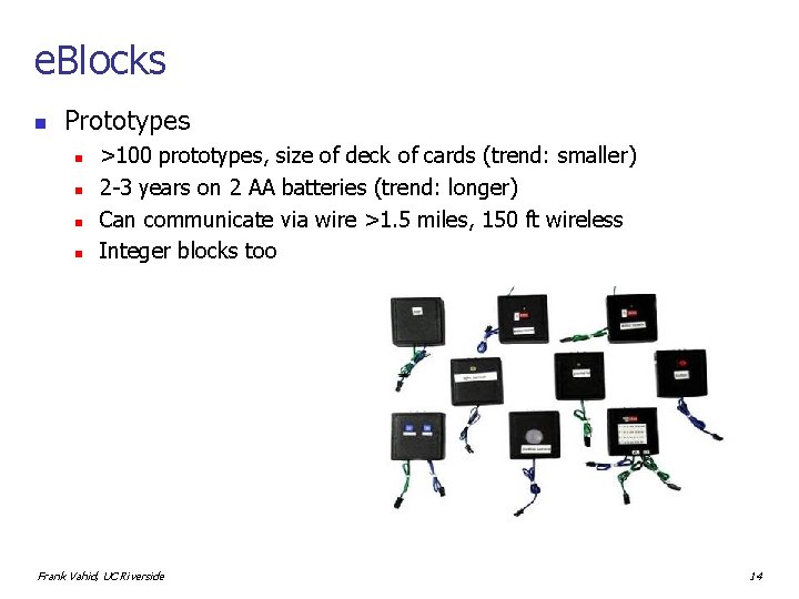 e. Blocks n Prototypes n n >100 prototypes, size of deck of cards (trend: