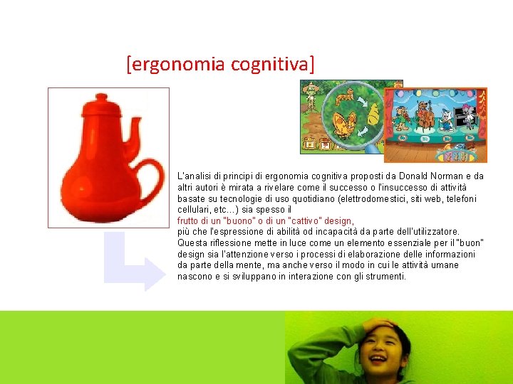 [ergonomia cognitiva] L’analisi di principi di ergonomia cognitiva proposti da Donald Norman e da