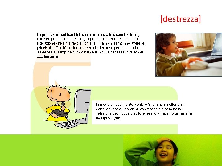 [destrezza] Le prestazioni dei bambini, con mouse ed altri dispositivi input, non sempre risultano