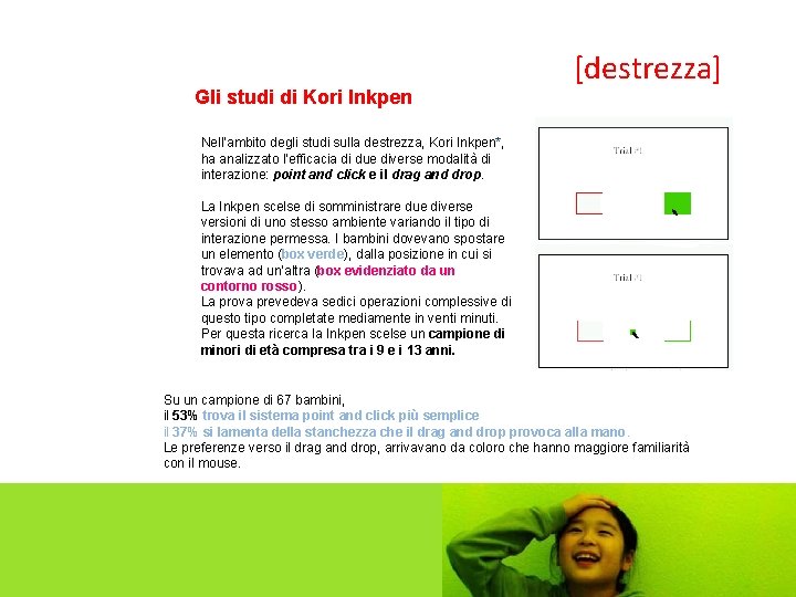 Gli studi di Kori Inkpen [destrezza] Nell’ambito degli studi sulla destrezza, Kori Inkpen*, ha