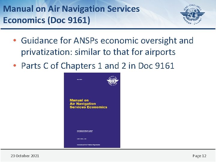 Manual on Air Navigation Services Economics (Doc 9161) • Guidance for ANSPs economic oversight