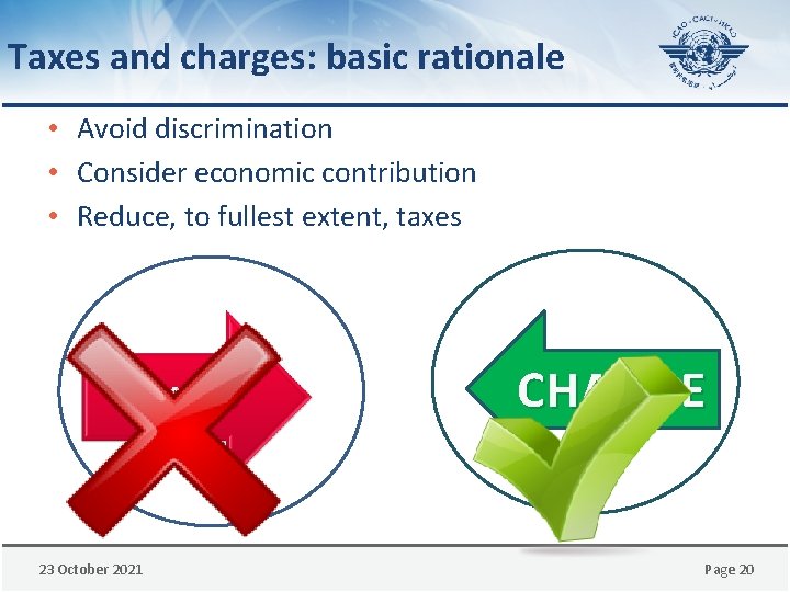 Taxes and charges: basic rationale • Avoid discrimination • Consider economic contribution • Reduce,