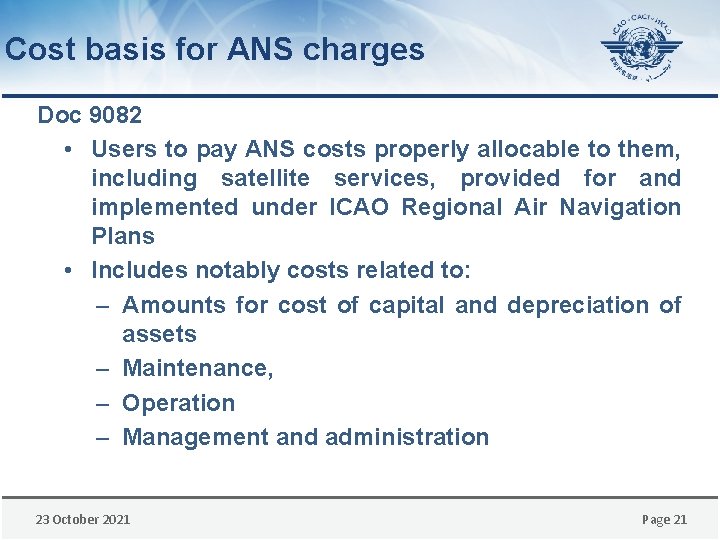 Cost basis for ANS charges Doc 9082 • Users to pay ANS costs properly