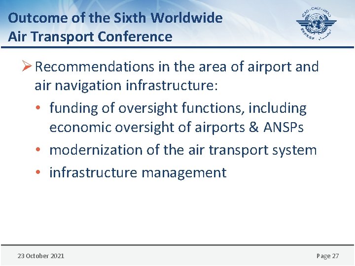 Outcome of the Sixth Worldwide Air Transport Conference Ø Recommendations in the area of