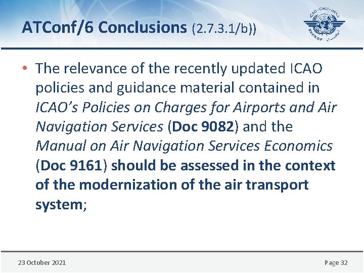 ATConf/6 Conclusions (2. 7. 3. 1/b)) • The relevance of the recently updated ICAO