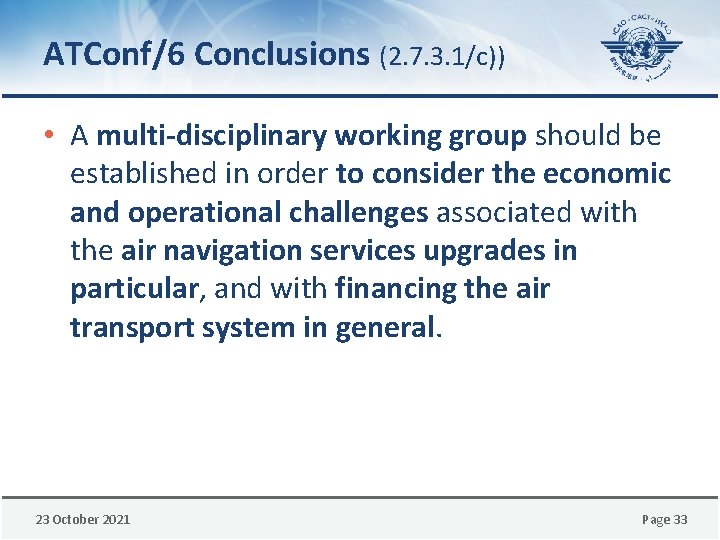 ATConf/6 Conclusions (2. 7. 3. 1/c)) • A multi-disciplinary working group should be established