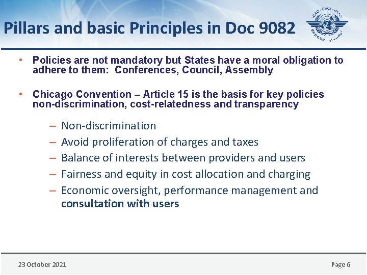 Pillars and basic Principles in Doc 9082 • Policies are not mandatory but States