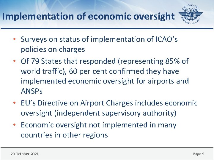 Implementation of economic oversight • Surveys on status of implementation of ICAO’s policies on