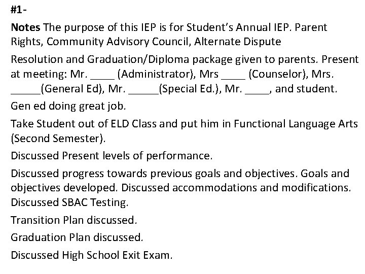 #1 Notes The purpose of this IEP is for Student’s Annual IEP. Parent Rights,