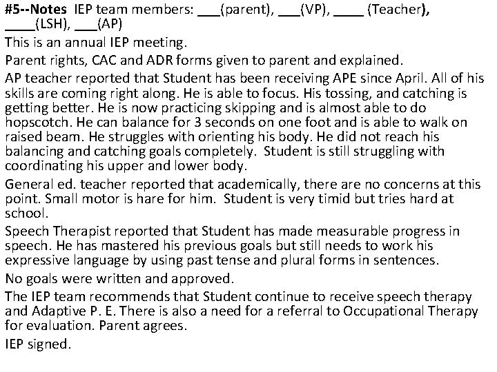 #5 --Notes IEP team members: ___(parent), ___(VP), ____ (Teacher), ____(LSH), ___(AP) This is an