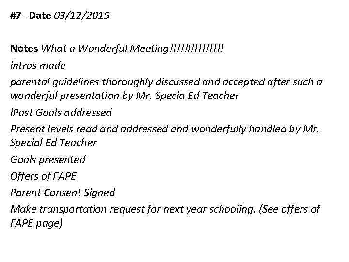 #7 --Date 03/12/2015 Notes What a Wonderful Meeting!!!!!l!!!!! intros made parental guidelines thoroughly discussed