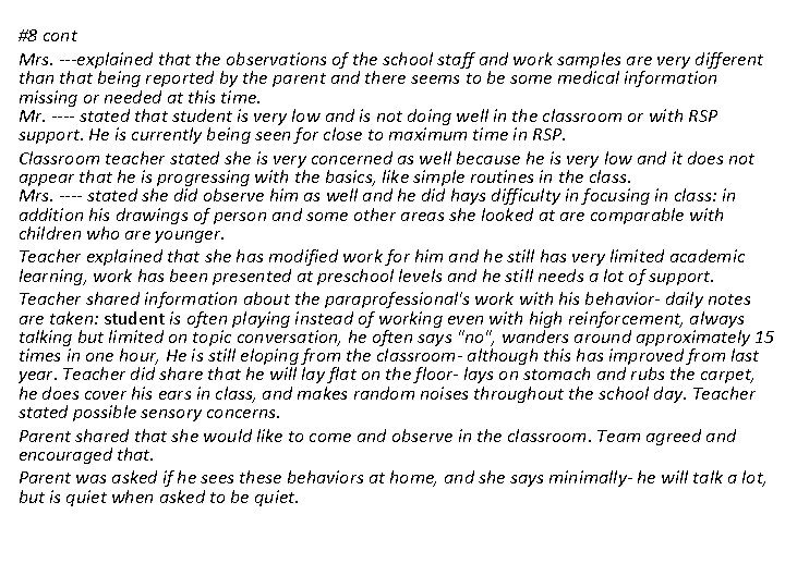 #8 cont Mrs. ---explained that the observations of the school staff and work samples