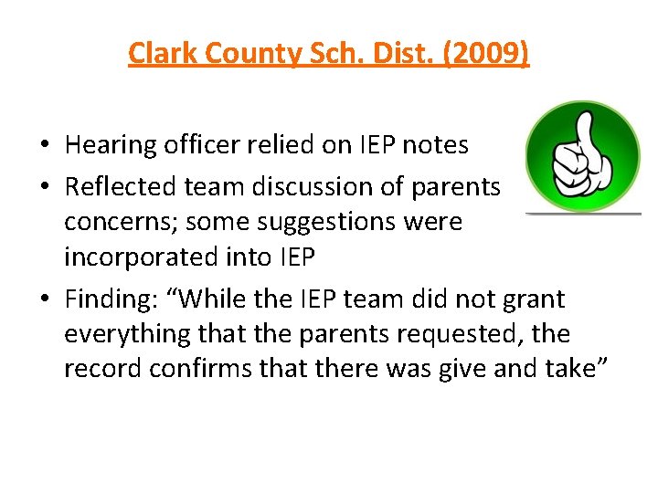 Clark County Sch. Dist. (2009) • Hearing officer relied on IEP notes • Reflected