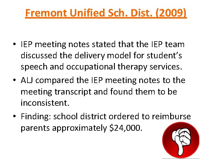 Fremont Unified Sch. Dist. (2009) • IEP meeting notes stated that the IEP team