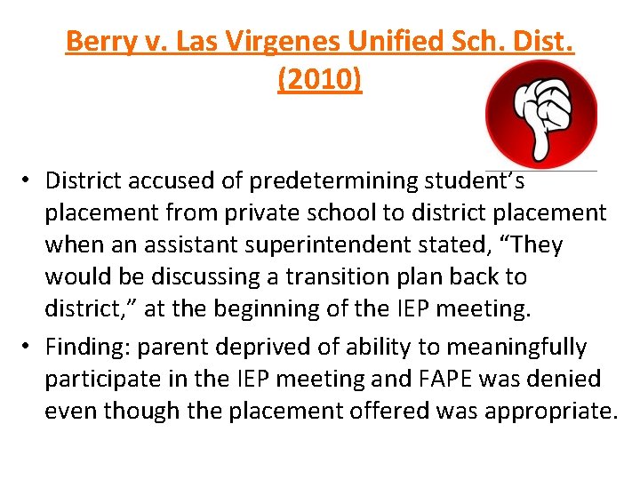 Berry v. Las Virgenes Unified Sch. Dist. (2010) • District accused of predetermining student’s