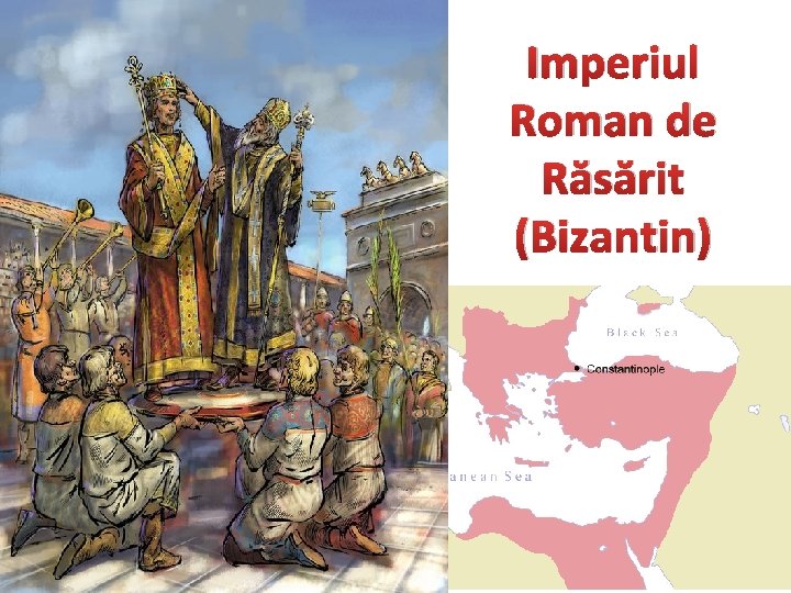 Imperiul Roman de Răsărit (Bizantin) 