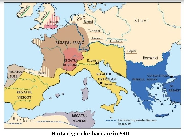Harta regatelor barbare în 530 