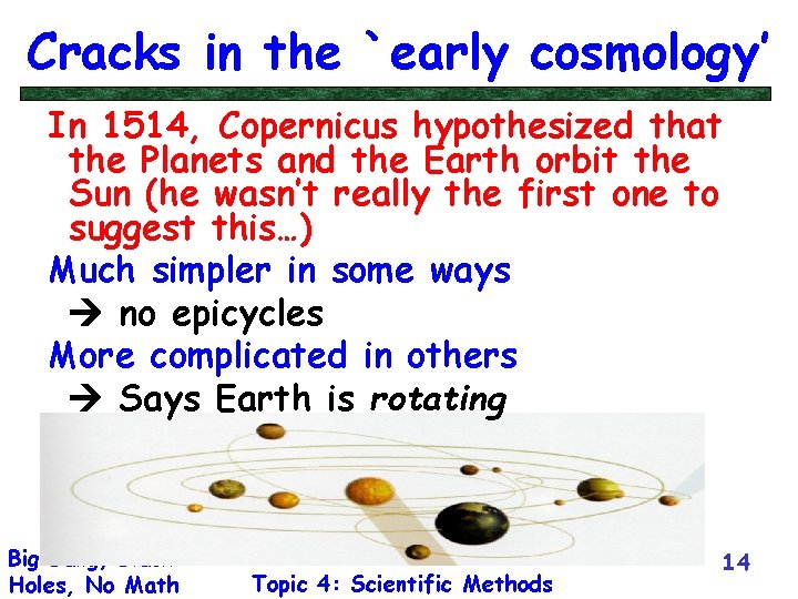 Cracks in the `early cosmology’ In 1514, Copernicus hypothesized that the Planets and the