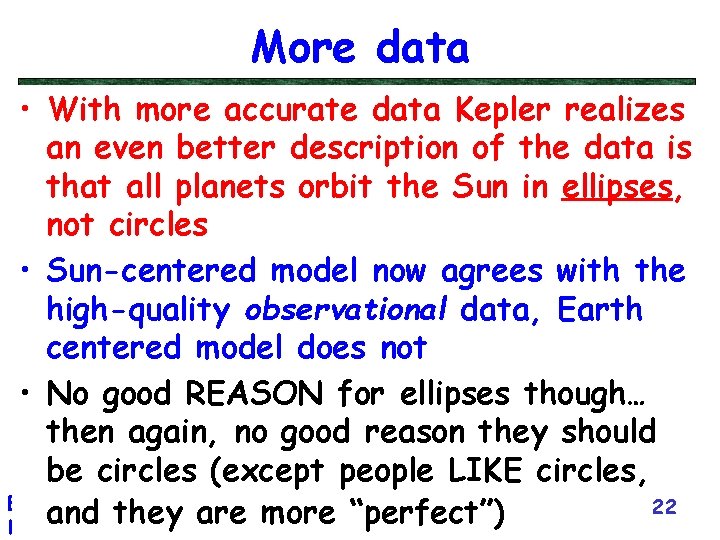 More data • With more accurate data Kepler realizes an even better description of