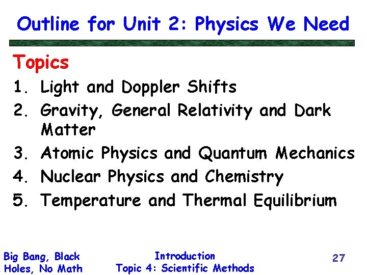 Outline for Unit 2: Physics We Need Topics 1. Light and Doppler Shifts 2.