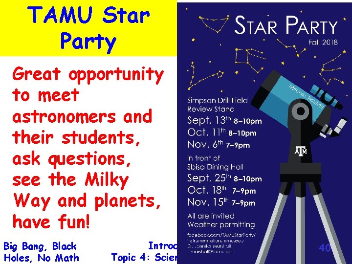 TAMU Star Party Great opportunity to meet astronomers and their students, ask questions, see