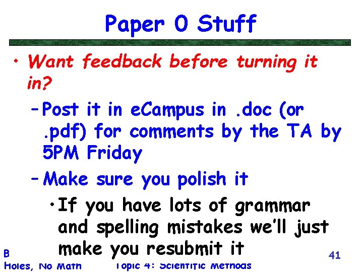 Paper 0 Stuff • Want feedback before turning it in? – Post it in