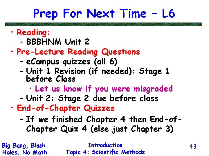 Prep For Next Time – L 6 • Reading: – BBBHNM Unit 2 •