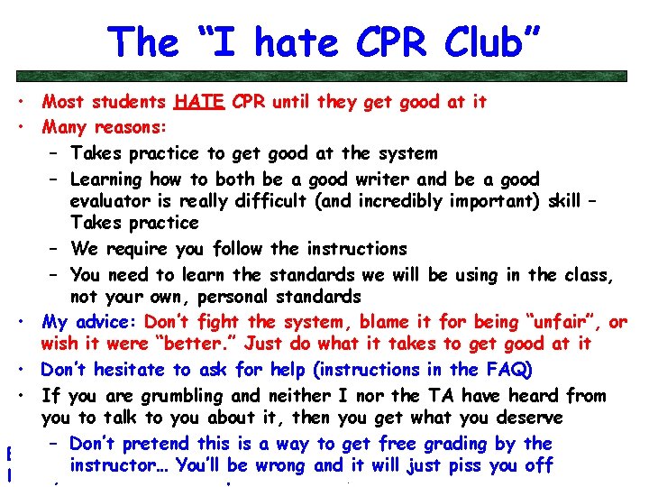 The “I hate CPR Club” • Most students HATE CPR until they get good