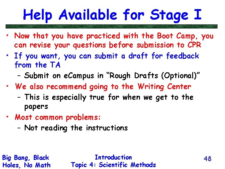 Help Available for Stage I • Now that you have practiced with the Boot