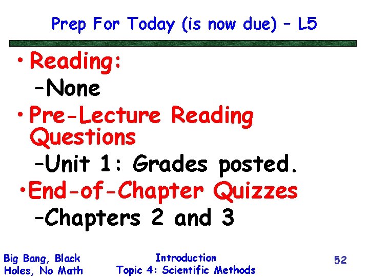 Prep For Today (is now due) – L 5 • Reading: – None •