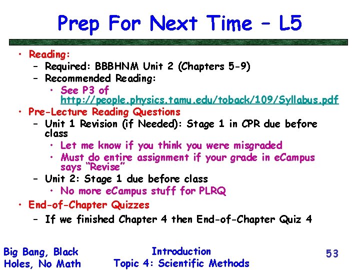 Prep For Next Time – L 5 • Reading: – Required: BBBHNM Unit 2