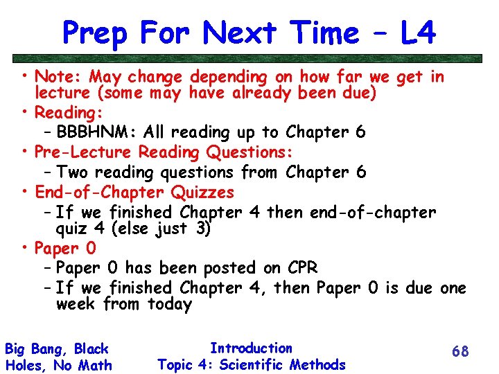 Prep For Next Time – L 4 • Note: May change depending on how