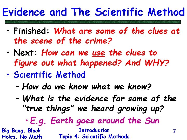 Evidence and The Scientific Method • Finished: What are some of the clues at