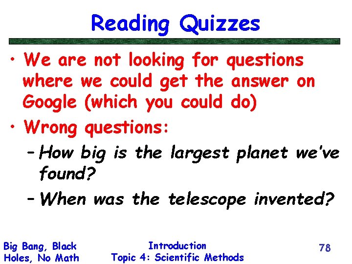 Reading Quizzes • We are not looking for questions where we could get the