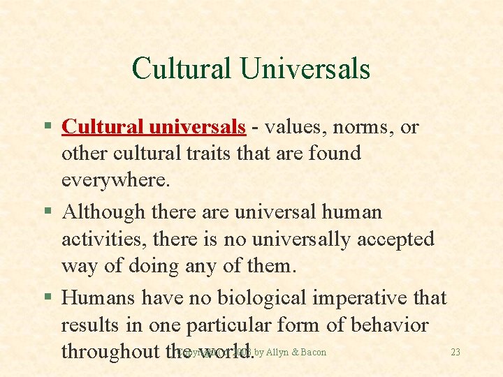 Cultural Universals § Cultural universals - values, norms, or other cultural traits that are