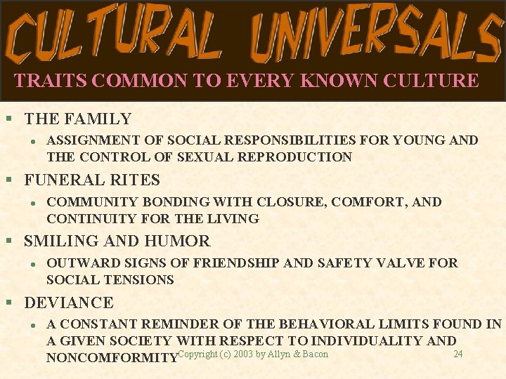 TRAITS COMMON TO EVERY KNOWN CULTURE § THE FAMILY l ASSIGNMENT OF SOCIAL RESPONSIBILITIES