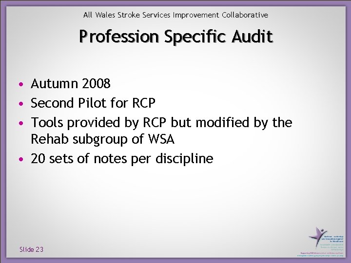 All Wales Stroke Services Improvement Collaborative Profession Specific Audit • Autumn 2008 • Second