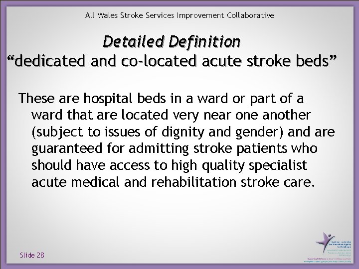 All Wales Stroke Services Improvement Collaborative Detailed Definition “dedicated and co-located acute stroke beds”