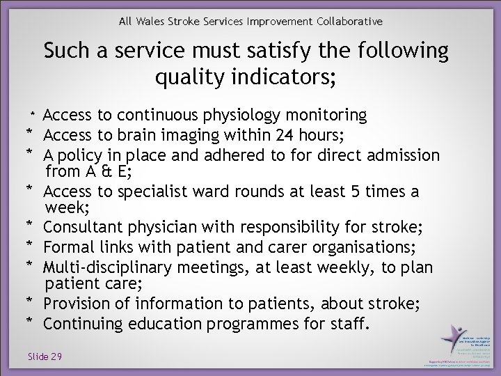 All Wales Stroke Services Improvement Collaborative Such a service must satisfy the following quality