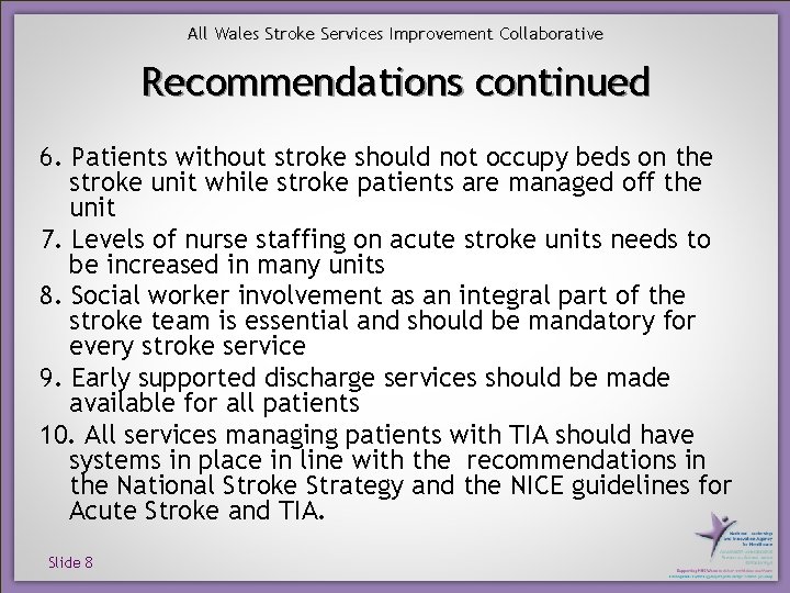 All Wales Stroke Services Improvement Collaborative Recommendations continued 6. Patients without stroke should not