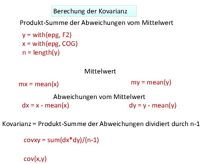 Berechung der Kovarianz Produkt-Summe der Abweichungen vom Mittelwert y = with(epg, F 2) x