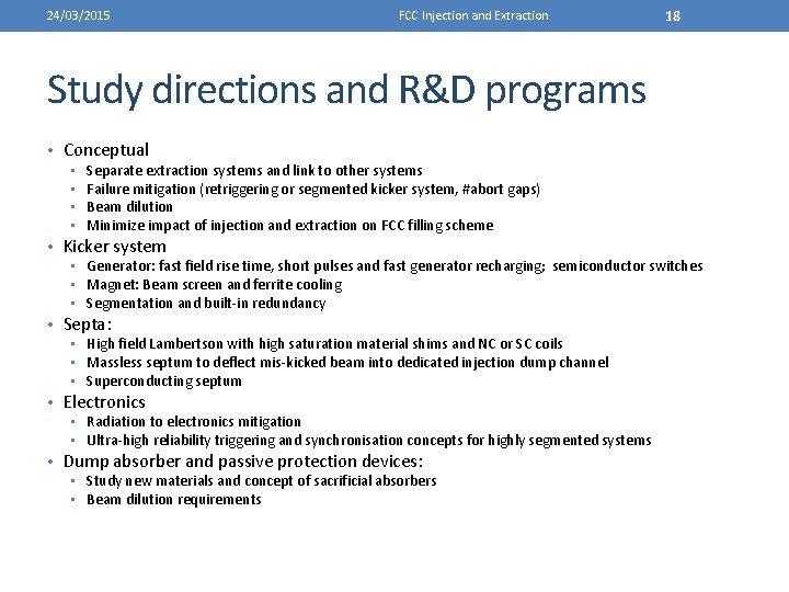 24/03/2015 FCC Injection and Extraction 18 Study directions and R&D programs • Conceptual •