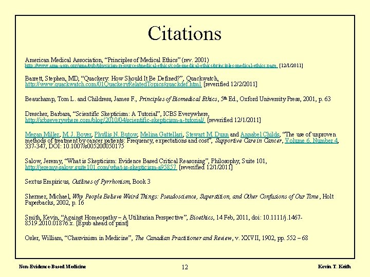 Citations American Medical Association, “Principles of Medical Ethics” (rev. 2001) http: //www. ama-assn. org/ama/pub/physician-resources/medical-ethics/code-medical-ethics/principles-medical-ethics.