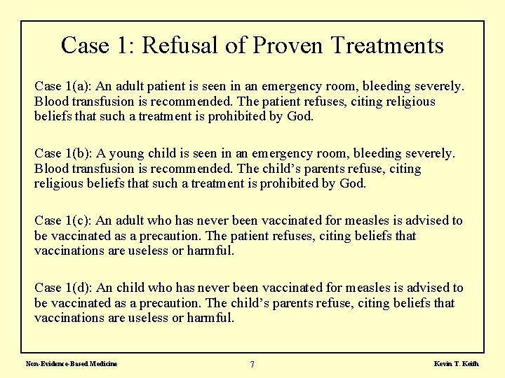 Case 1: Refusal of Proven Treatments Case 1(a): An adult patient is seen in