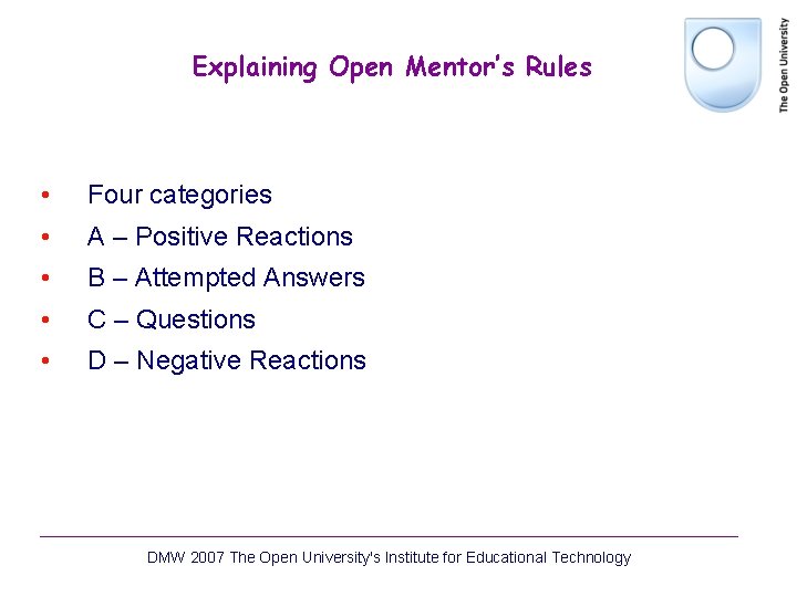 Explaining Open Mentor’s Rules • Four categories • A – Positive Reactions • B Explaining Open Mentor’s Rules • Four categories • A – Positive Reactions • B