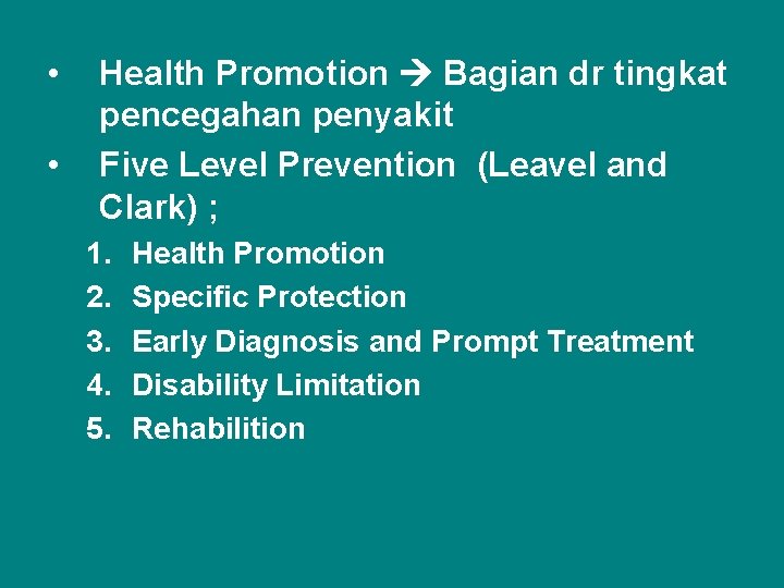  • • Health Promotion Bagian dr tingkat pencegahan penyakit Five Level Prevention (Leavel