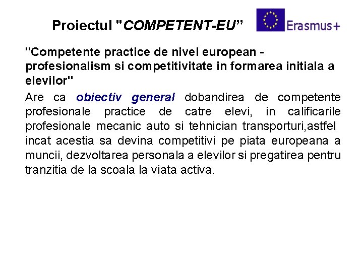Proiectul "COMPETENT-EU” "Competente practice de nivel european profesionalism si competitivitate in formarea initiala a